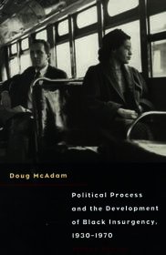 Political Process and the Development of Black Insurgency, 1930–1970
