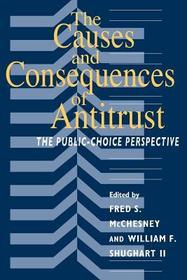 The Causes and Consequences of Antitrust – The Public–Choice Perspective: The Public Choice Perspective