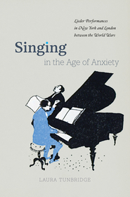 Singing in the Age of Anxiety – Lieder Performances in New York and London between the World Wars