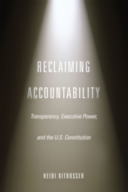 Reclaiming Accountability – Transparency, Executive Power, and the U.S. Constitution
