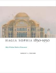 Hagia Sophia 1850–1950 – Holy Wisdom Modern Monument: Holy Wisdom Modern Monument