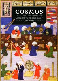 Cosmos ? An Illustrated History of Astronomy and Cosmology: An Illustrated History of Astronomy and Cosmology