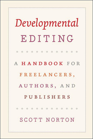 Developmental Editing ? A Handbook for Freelancers, Authors, and Publishers: The Lock?and?Key Principle