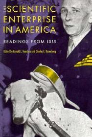 The Scientific Enterprise in America – Readings from Isis: Readings from Isis