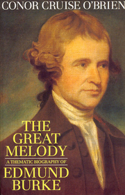 The Great Melody – A Thematic Biography of Edmund Burke
