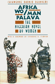 Africa Wo/Man Palava – The Nigerian Novel by Women: Evidence–Based Technical Analysis
