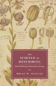 The Science of Describing – Natural History in Renaissance Europe: Natural History in Renaissance Europe
