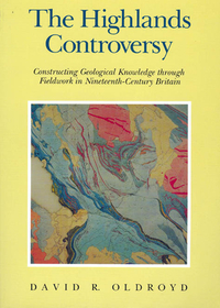 The Highlands Controversy – Constructing Geological Knowledge through Fieldwork in Nineteenth–Century Britain