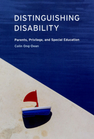 Distinguishing Disability – Parents, Privilege, and Special Education: Parents, Privilege, and Special Education