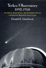 Yerkes Observatory, 1892-1950 - The Birth, Near Death, & Resurrection of a Scientific Research Institution: The Birth, Near Death and Resurrection of a Scientific Research Institution