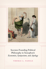 Socrates Founding Political Philosophy in Xenophon`s 