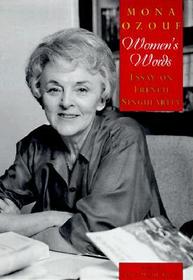 Women`s Words – Essay on French Singularity: Essay on French Singularity