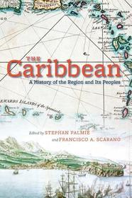 The Caribbean – A History of the Region and Its Peoples