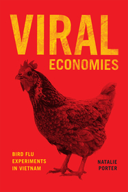 Viral Economies ? Bird Flu Experiments in Vietnam Viral Economies ? Bird Flu Experiments in Vietnam