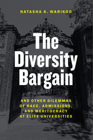 The Diversity Bargain – And Other Dilemmas of Race, Admissions, and Meritocracy at Elite Universities