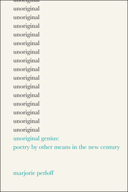 Unoriginal Genius – Poetry by Other Means in the New Century
