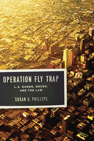 Operation Fly Trap – L. A. Gangs, Drugs, and the Law