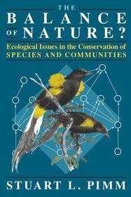 The Balance of Nature? – Ecological Issues in the Conservation of Species and Communities: Ecological Issues in the Conservation of Species and Communities