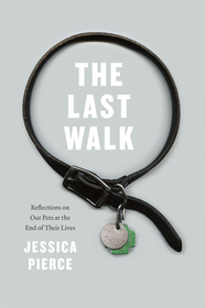 The Last Walk – Reflections on Our Pets at the End of Their Lives