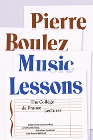 Music Lessons: The Collčge de France Lectures