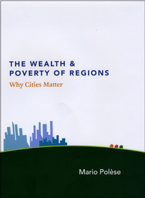 The Wealth and Poverty of Regions – Why Cities Matter