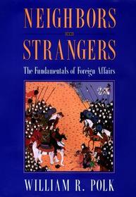 Neighbors & Strangers – The Fundamentals of Foreign Affairs: Fundamentals of Foreign Affairs