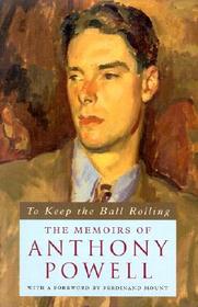 To Keep the Ball Rolling – The Memoirs of Anthony Powell: Algebra