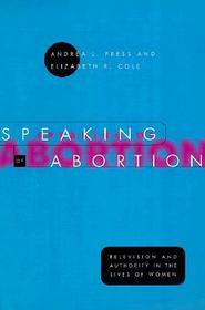 Speaking of Abortion – Television and Authority in the Lives of Women: Television and Authority in the Lives of Women