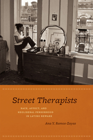 Street Therapists – Race, Affect, and Neoliberal Personhood in Latino Newark