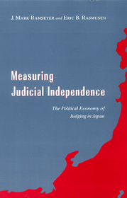 Measuring Judicial Independence – The Political Economy of Judging in Japan: The Political Economy of Judging in Japan