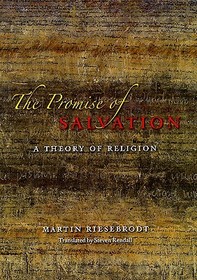 The Promise of Salvation ? A Theory of Religion The Promise of Salvation ? A Theory of Religion