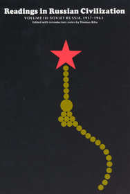 Readings in Russian Civilization Volume III – Soviet Russia, 1917–1963