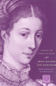 From Mother and Daughter – Poems, Dialogues, and Letters of Les Dames des Roches: Poems, Dialogues, and Letters of les Dames des Roches