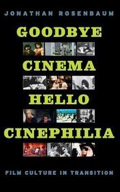 Goodbye Cinema, Hello Cinephilia – Film Culture in Transition