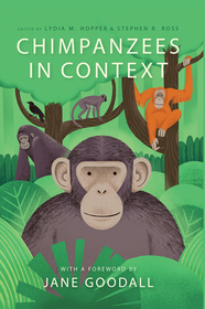 Chimpanzees in Context – A Comparative Perspective on Chimpanzee Behavior, Cognition, Conservation, and Welfare
