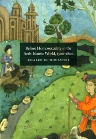 Before Homosexuality in the Arab–Islamic World, 1500–1800