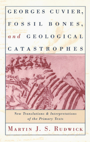 Georges Cuvier, Fossil Bones, and Geological Cat – New Translations and Interpretations of the Primary Texts: New Translations and Interpretations of the Primary Texts