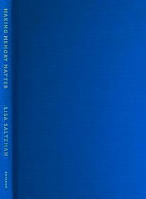 Making Memory Matter – Strategies of Remembrance in Contemporary Art: Strategies of Remembrance in Contemporary Art