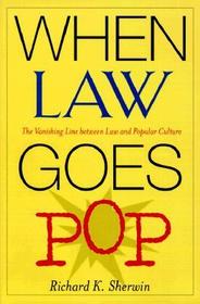 When Law Goes Pop - The Vanishing Line between Law and Popular Culture: The Vanishing Line Between Law and Popular Culture