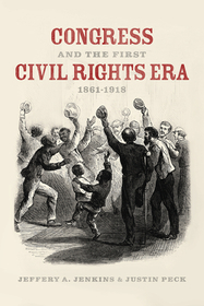 Congress and the First Civil Rights Era, 1861–1918