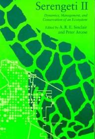 Serengeti II – Dynamics, Management, and Conservation of an Ecosystem: Dynamics, Management and Conservation of an Ecosystem