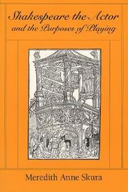 Shakespeare the Actor and the Purposes of Playing (Paper)