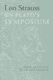 Leo Strauss On Plato`s Symposium
