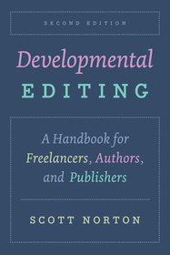Developmental Editing, Second Edition – A Handbook for Freelancers, Authors, and Publishers