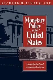 Monetary Policy in the United States – An Intellectual and Institutional History: An Intellectual and Institutional History