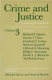 Crime and Justice, Volume 3 ? An Annual Review of Research: An Annual Review of Research Crime and Justice, Volume 3 ? An Annual Review of Research: An Annual Review of Research