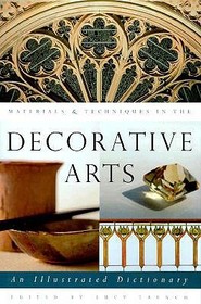 Materials & Techniques in the Decorative Arts ? An Illustrated Dictionary