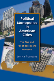 Political Monopolies in American Cities – The Rise and Fall of Bosses and Reformers: Entrepreneurial Finance