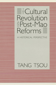 The Cultural Revolution and Post–Mao Reforms – A Historical Perspective