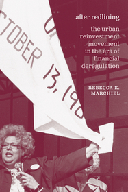 After Redlining – The Urban Reinvestment Movement in the Era of Financial Deregulation